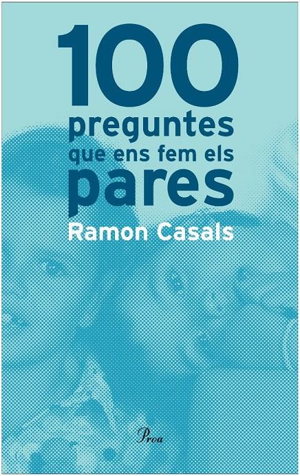 100 PREGUNTES QUE ENS FEM ELS PARES | 9788484370680 | CASALS, RAMON | Galatea Llibres | Librería online de Reus, Tarragona | Comprar libros en catalán y castellano online