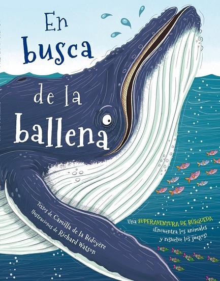 EN BUSCA DE LA BALLENA | 9788416712335 | BÉDOYÈRE/WATSON | Galatea Llibres | Librería online de Reus, Tarragona | Comprar libros en catalán y castellano online