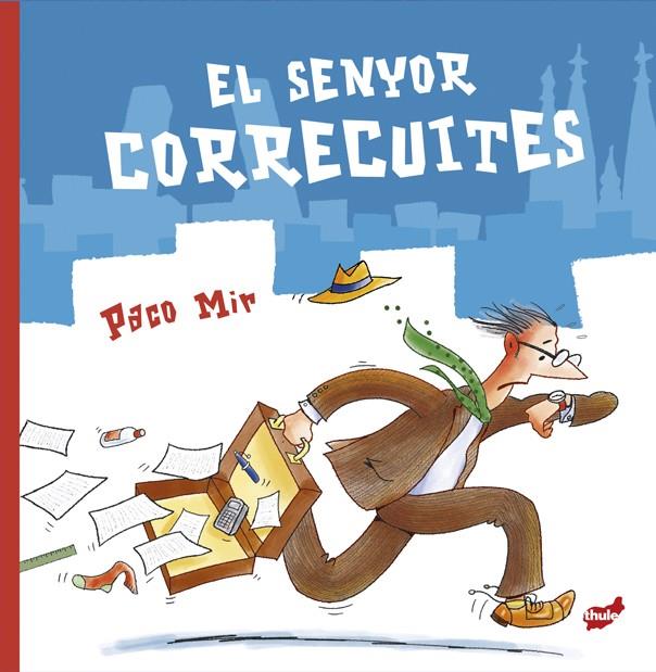 EL SENYOR CORRECUITES | 9788418702808 | MIR, PACO | Galatea Llibres | Librería online de Reus, Tarragona | Comprar libros en catalán y castellano online