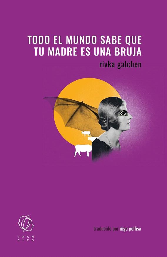 TODO EL MUNDO SABE QUE TU MADRE ES UNA BRUJA | 9788412763249 | GALCHEN, RIVKA | Galatea Llibres | Librería online de Reus, Tarragona | Comprar libros en catalán y castellano online