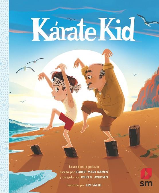 KARATE KID | 9788413181219 | KAMEN, ROBERT MARK/AVILDSEN, JOHN G. | Galatea Llibres | Librería online de Reus, Tarragona | Comprar libros en catalán y castellano online
