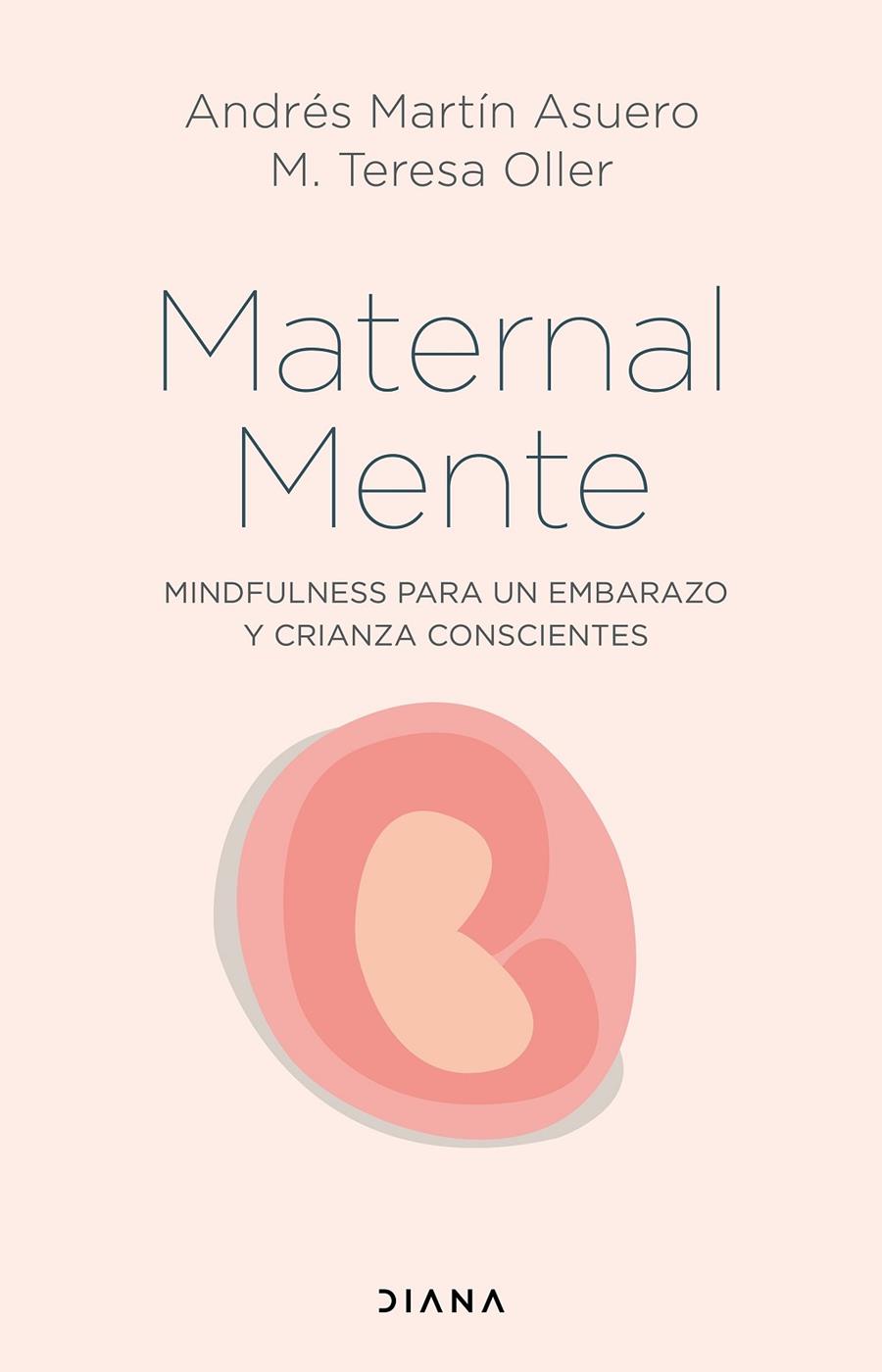 MATERNALMENTE | 9788418118746 | MARTÍN ASUERO, ANDRÉS/OLLER, M. TERESA | Galatea Llibres | Llibreria online de Reus, Tarragona | Comprar llibres en català i castellà online