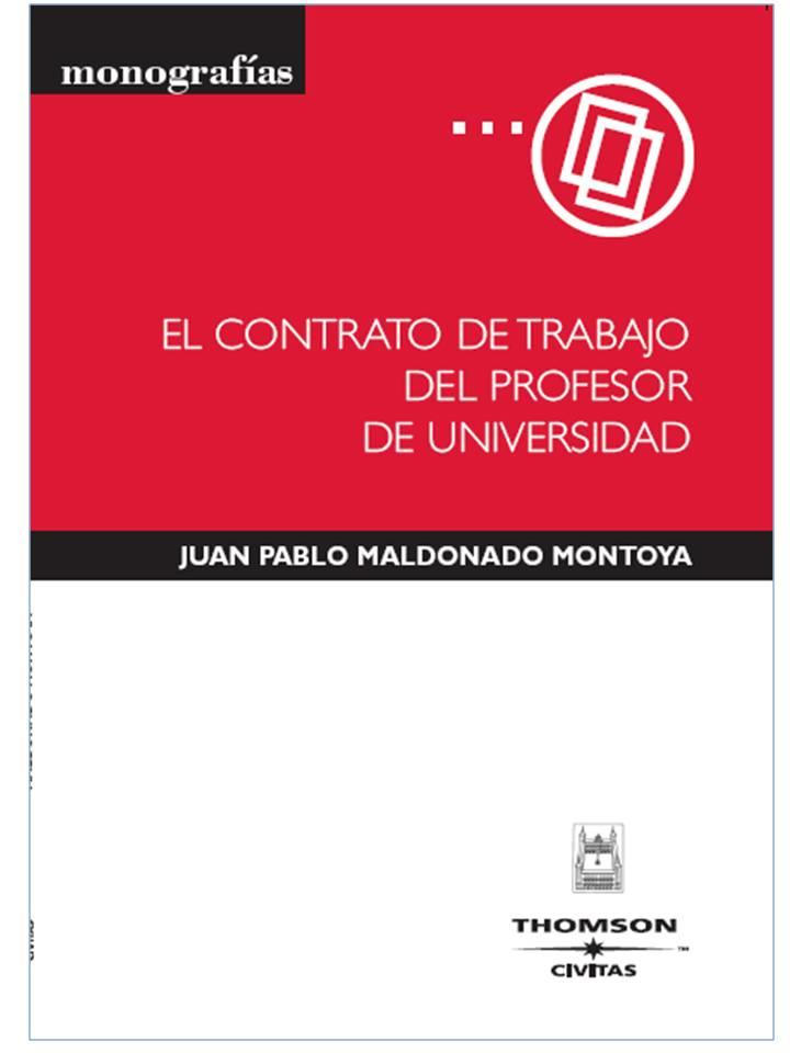 CONTRATO DE TRABAJO DEL PROFESOR DE UNIVERSIDAD | 9788447029334 | MALDONADO MONTOYA, JUAN PABLO | Galatea Llibres | Librería online de Reus, Tarragona | Comprar libros en catalán y castellano online
