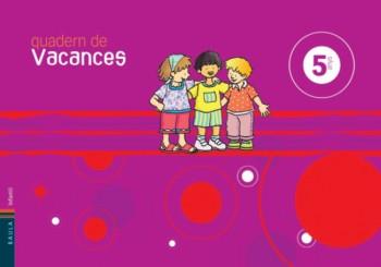 QUADERN DE VACANCES 5 ANYS + CONTE ('ELS TRES AMICS') | 9788447919413 | VILLARROYA SAMANIEGO, ELENA | Galatea Llibres | Llibreria online de Reus, Tarragona | Comprar llibres en català i castellà online