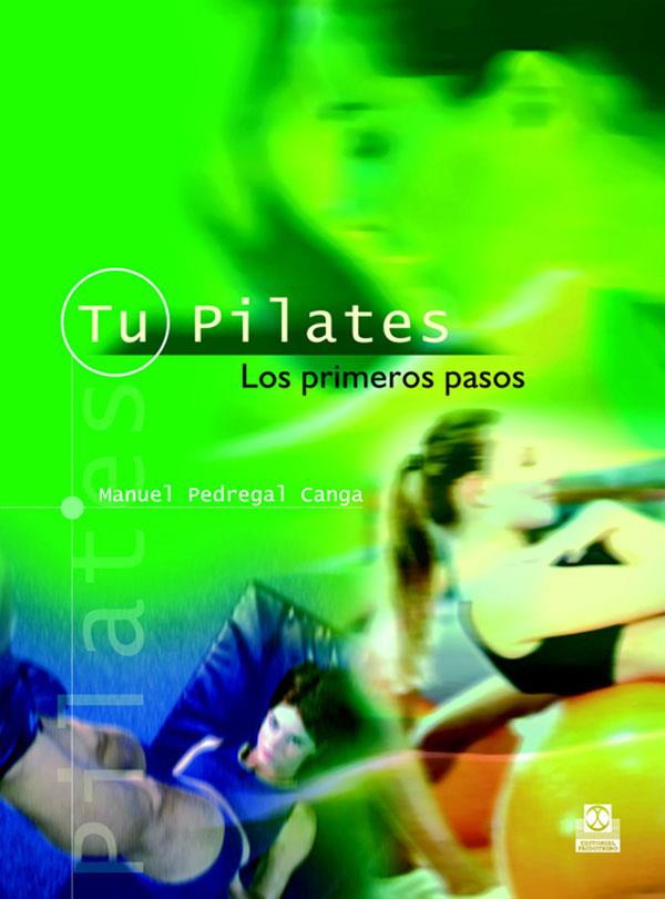 TU PILATES. LOS PRIMEROS PASOS | 9788480199025 | PEDREGAL CANGA, MANUEL | Galatea Llibres | Llibreria online de Reus, Tarragona | Comprar llibres en català i castellà online