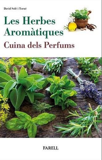LES HERBES AROMATIQUES. CUINA DELS PERFUMS | 9788417116354 | SOLE I TORNE, DAVID | Galatea Llibres | Librería online de Reus, Tarragona | Comprar libros en catalán y castellano online