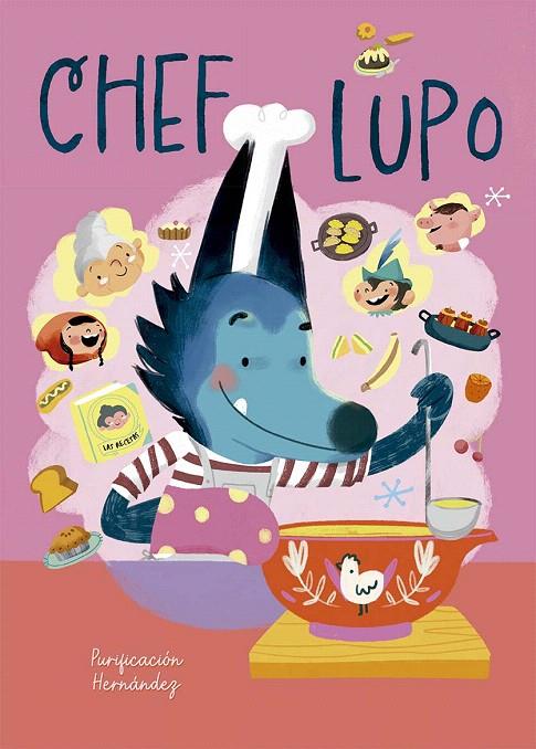 CHEF LUPO | 9788491459293 | HERNÁNDEZ, PURIFICACIÓN | Galatea Llibres | Llibreria online de Reus, Tarragona | Comprar llibres en català i castellà online