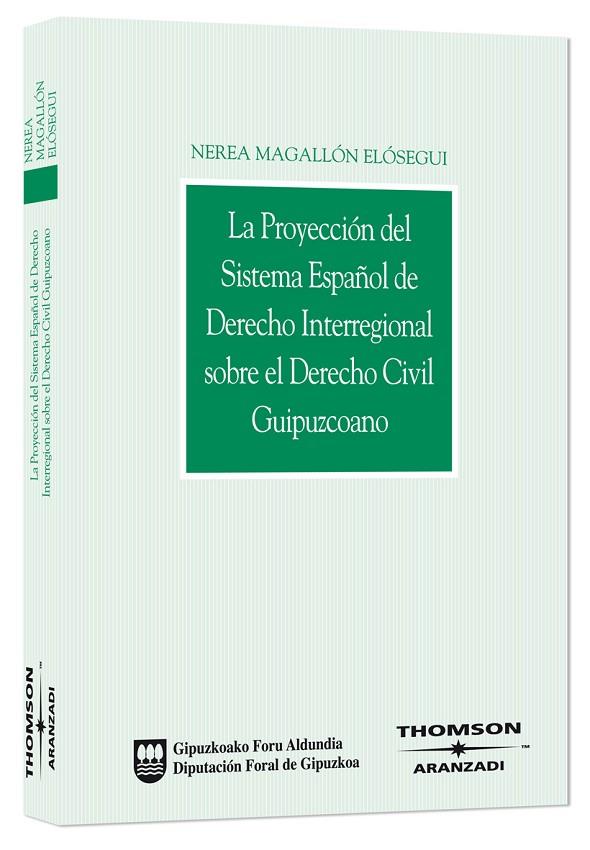 PROYECCIÓN DEL SISTEMA ESPAÑOL DE DERECHO INTERREGIONAL SOBRE EL DERECHO CIVI | 9788483552865 | MAGALLÓN ELÓSEGUI, NEREA | Galatea Llibres | Librería online de Reus, Tarragona | Comprar libros en catalán y castellano online
