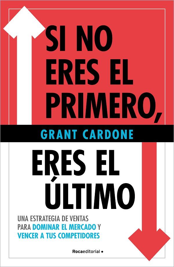 SI NO ERES EL PRIMERO, ¡ERES EL ÚLTIMO! | 9788410096172 | CARDONE, GRANT | Galatea Llibres | Librería online de Reus, Tarragona | Comprar libros en catalán y castellano online