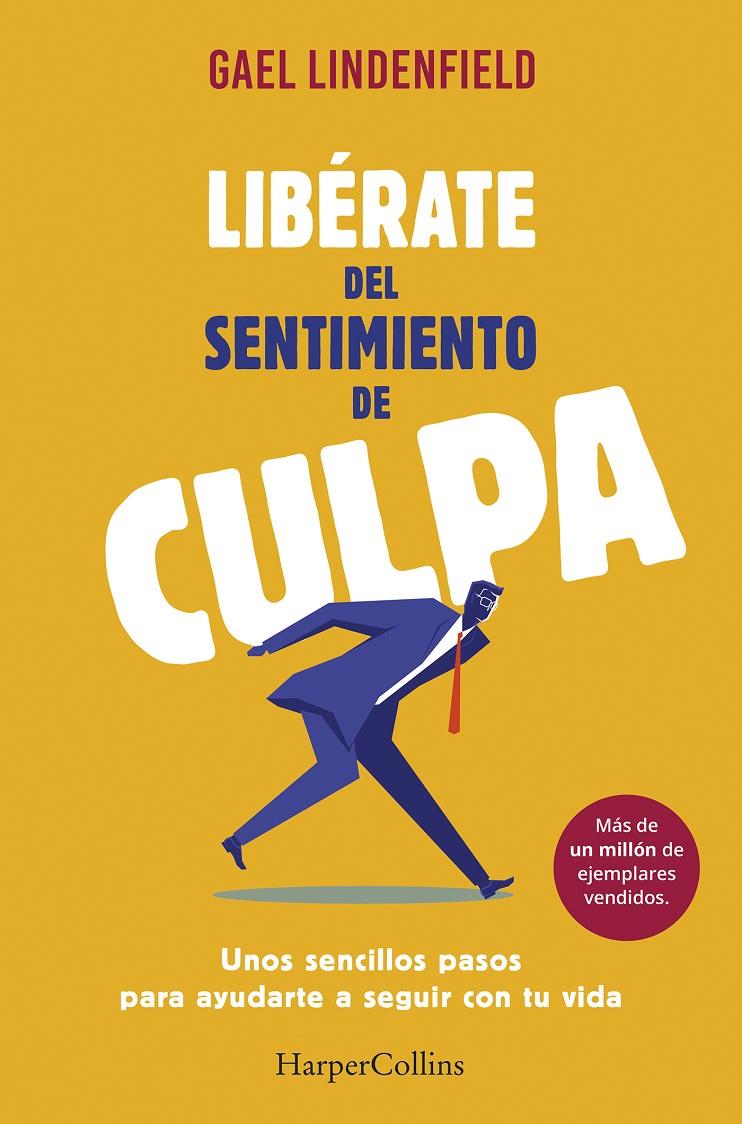 LIBÉRATE DEL SENTIMIENTO DE CULPA | 9788491390596 | LINDENFELD, GAEL | Galatea Llibres | Llibreria online de Reus, Tarragona | Comprar llibres en català i castellà online