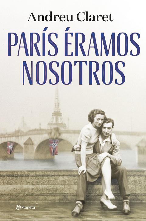 PARÍS ÉRAMOS NOSOTROS | 9788408271635 | CLARET, ANDREU | Galatea Llibres | Llibreria online de Reus, Tarragona | Comprar llibres en català i castellà online