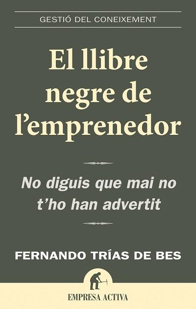 LLIBRE NEGRE DE L'EMPRENEDOR, EL | 9788496627352 | TRIAS DE BES, FERNANDO | Galatea Llibres | Llibreria online de Reus, Tarragona | Comprar llibres en català i castellà online