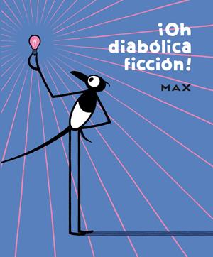 OH DIABÓLICA FICCIÓN! | 9788416400034 | MAX | Galatea Llibres | Librería online de Reus, Tarragona | Comprar libros en catalán y castellano online