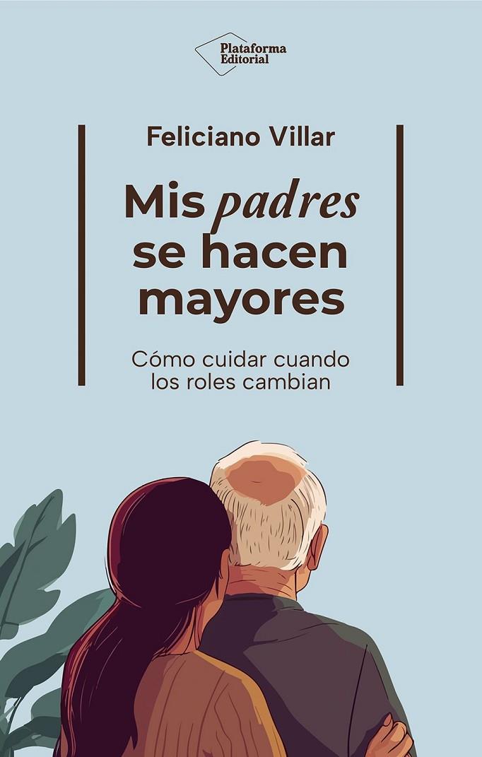 MIS PADRES SE HACEN MAYORES | 9791388080401 | VILLAR, FELICIANO | Galatea Llibres | Llibreria online de Reus, Tarragona | Comprar llibres en català i castellà online