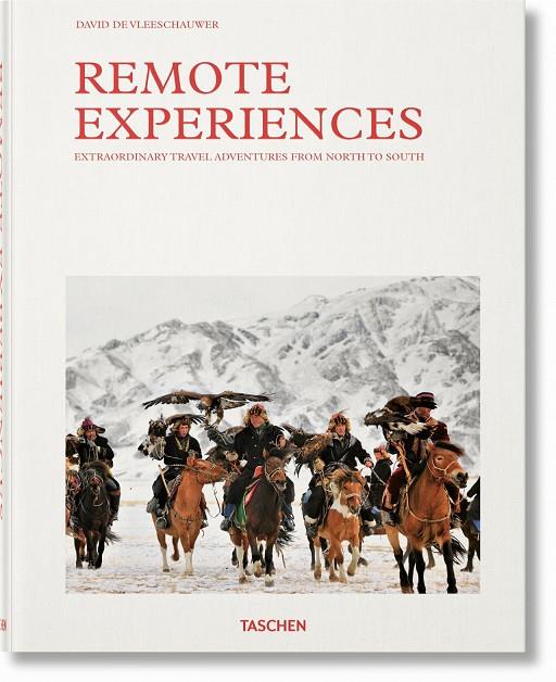 REMOTE EXPERIENCES. EXTRAORDINARY TRAVEL ADVENTURES FROM NORTH TO SOUTH | 9783836586023 | VLEESCHAUWER, DAVID DE/PAPPYN, DEBBIE | Galatea Llibres | Llibreria online de Reus, Tarragona | Comprar llibres en català i castellà online
