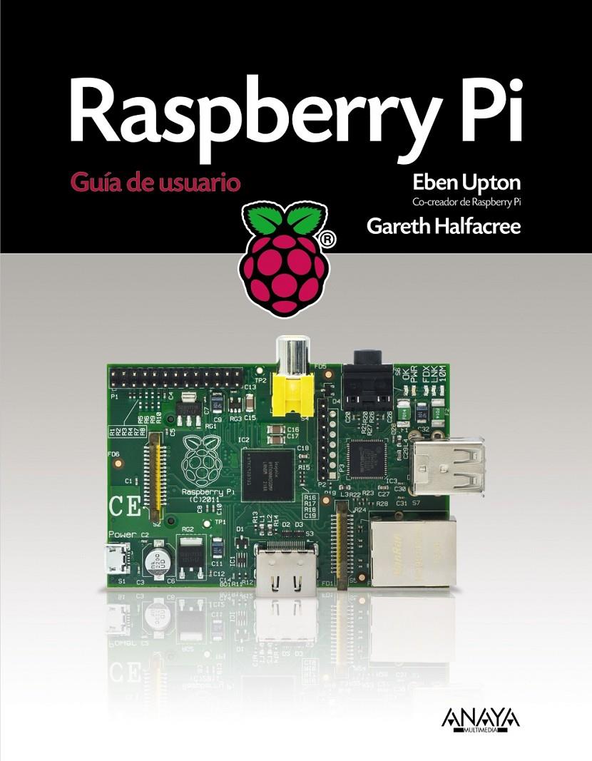 RASPBERRY PI | 9788441534384 | UPTON, EBEN/HALFACREE, GARETH | Galatea Llibres | Llibreria online de Reus, Tarragona | Comprar llibres en català i castellà online
