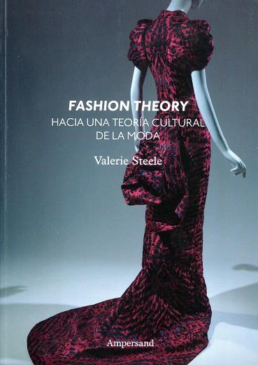 FASHION THEORY  | 9789874161017 | STEELE, VALERIE | Galatea Llibres | Llibreria online de Reus, Tarragona | Comprar llibres en català i castellà online