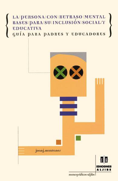 PERSONA CON RETRASO MENTAL. BASES PARA SU INCLUSION SOCIAL | 9788495212955 | MUNTANER,JOAN J. | Galatea Llibres | Librería online de Reus, Tarragona | Comprar libros en catalán y castellano online