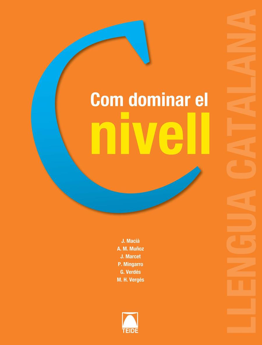 COM DOMINAR EL NIVELL C | 9788430733989 | MUñOZ MORATA, ANNA MARIA/MARCET PRIMS, JAUME/MACIà GUILA, JAUME/VERDES PRIETO, GEMMA/VERGES CARRERA, | Galatea Llibres | Llibreria online de Reus, Tarragona | Comprar llibres en català i castellà online
