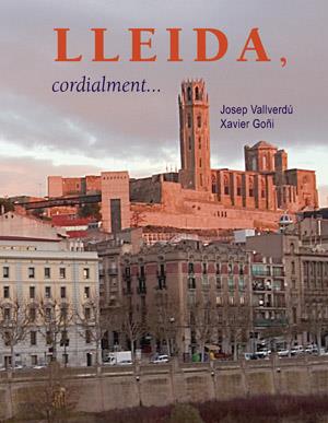 LLEIDA, CORDIALMENTE | 9788497796538 | VALLVERDU, JOSEP | Galatea Llibres | Librería online de Reus, Tarragona | Comprar libros en catalán y castellano online