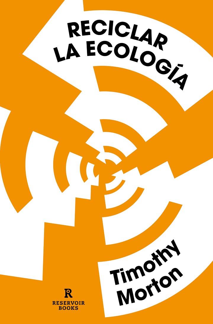 RECICLAR LA ECOLOGÍA | 9788417511807 | MORTON, TIMOTHY | Galatea Llibres | Llibreria online de Reus, Tarragona | Comprar llibres en català i castellà online