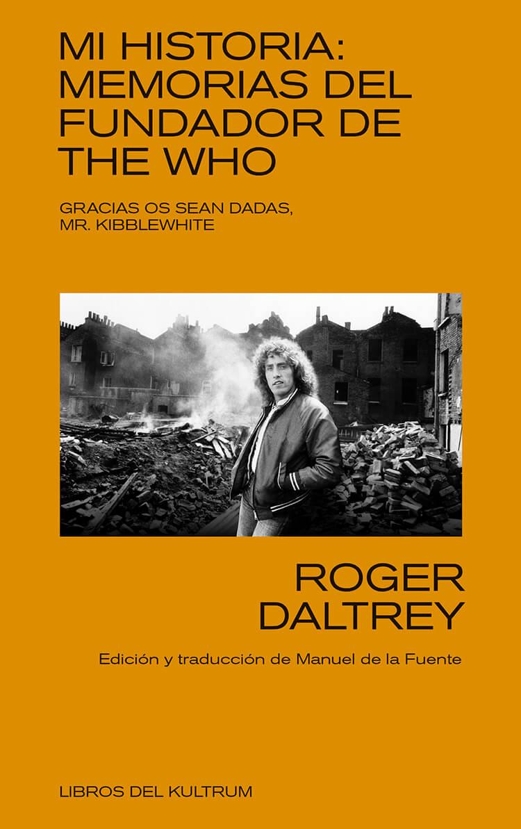 MI HISTORIA: MEMORIAS DEL FUNDADOR DE THE WHO | 9788494938351 | DALTREY, ROGER | Galatea Llibres | Llibreria online de Reus, Tarragona | Comprar llibres en català i castellà online