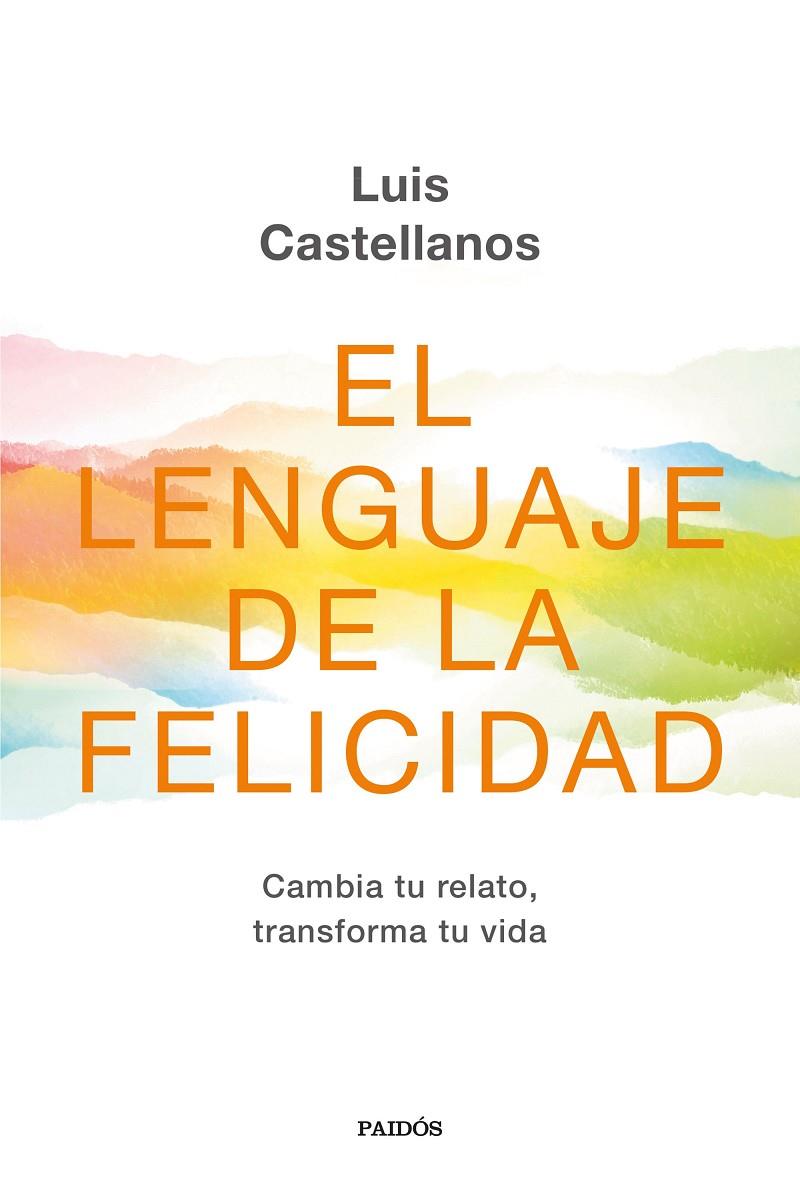 EL LENGUAJE DE LA FELICIDAD | 9788449336416 | CASTELLANOS, LUIS | Galatea Llibres | Llibreria online de Reus, Tarragona | Comprar llibres en català i castellà online