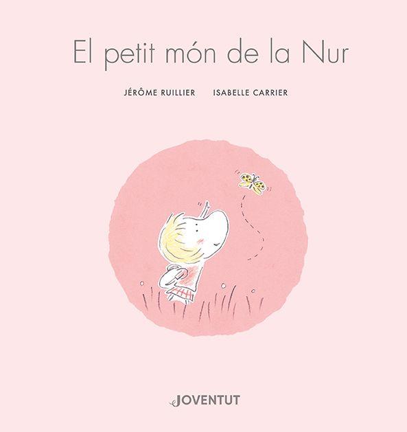 EL PETIT MÓN DE LA NUR | 9788426148155 | RUILLIER, JÉRÔME | Galatea Llibres | Llibreria online de Reus, Tarragona | Comprar llibres en català i castellà online