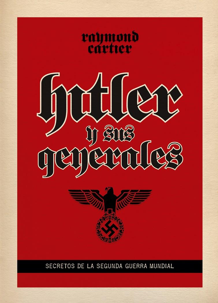 HITLER Y SUS GENRALES | 9788494175497 | CARTIER, RAYMOND | Galatea Llibres | Librería online de Reus, Tarragona | Comprar libros en catalán y castellano online