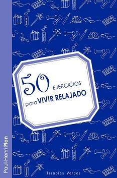 50 EJERCICIOS PARA VIVIR RELAJADO | 9788415612025 | PION, PAUL-HENRI | Galatea Llibres | Llibreria online de Reus, Tarragona | Comprar llibres en català i castellà online