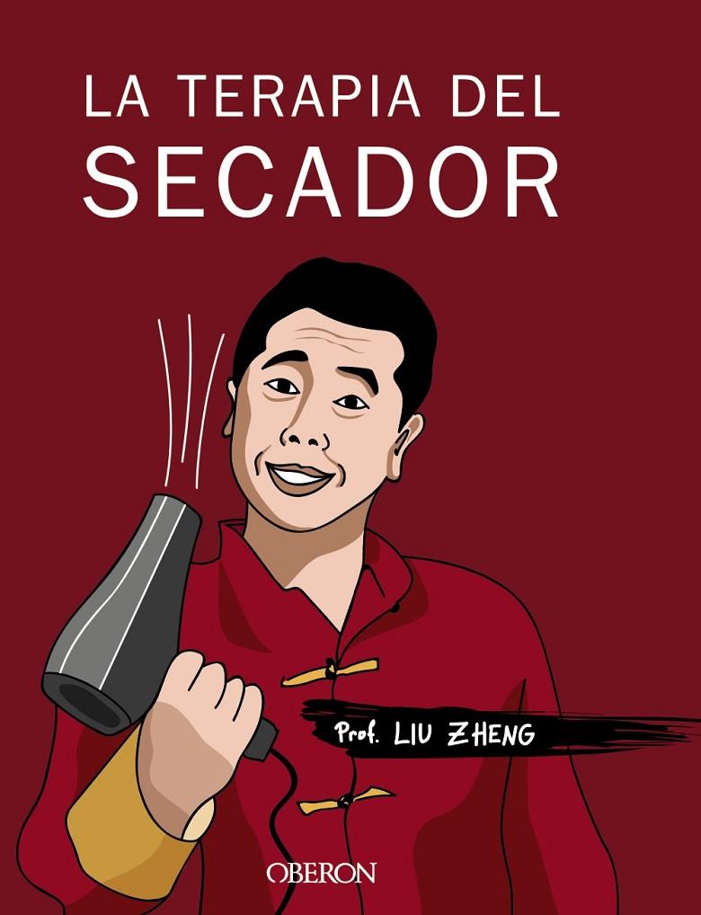 LA TERAPIA DEL SECADOR | 9788441538726 | ZHENG, LIU | Galatea Llibres | Llibreria online de Reus, Tarragona | Comprar llibres en català i castellà online