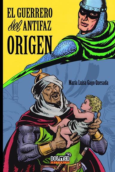 EL GUERRERO DEL ANTIFAZ: ORIGEN | 9788419740335 | GAGO QUESADA, MARÍA LUISA | Galatea Llibres | Llibreria online de Reus, Tarragona | Comprar llibres en català i castellà online