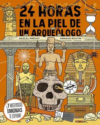 24 HORAS EN LA PIEL DE UN ARQUEÓLOGO | 9788412565676 | PRÉVOT, PASCAL/BOUTIN, ARNAUD | Galatea Llibres | Librería online de Reus, Tarragona | Comprar libros en catalán y castellano online