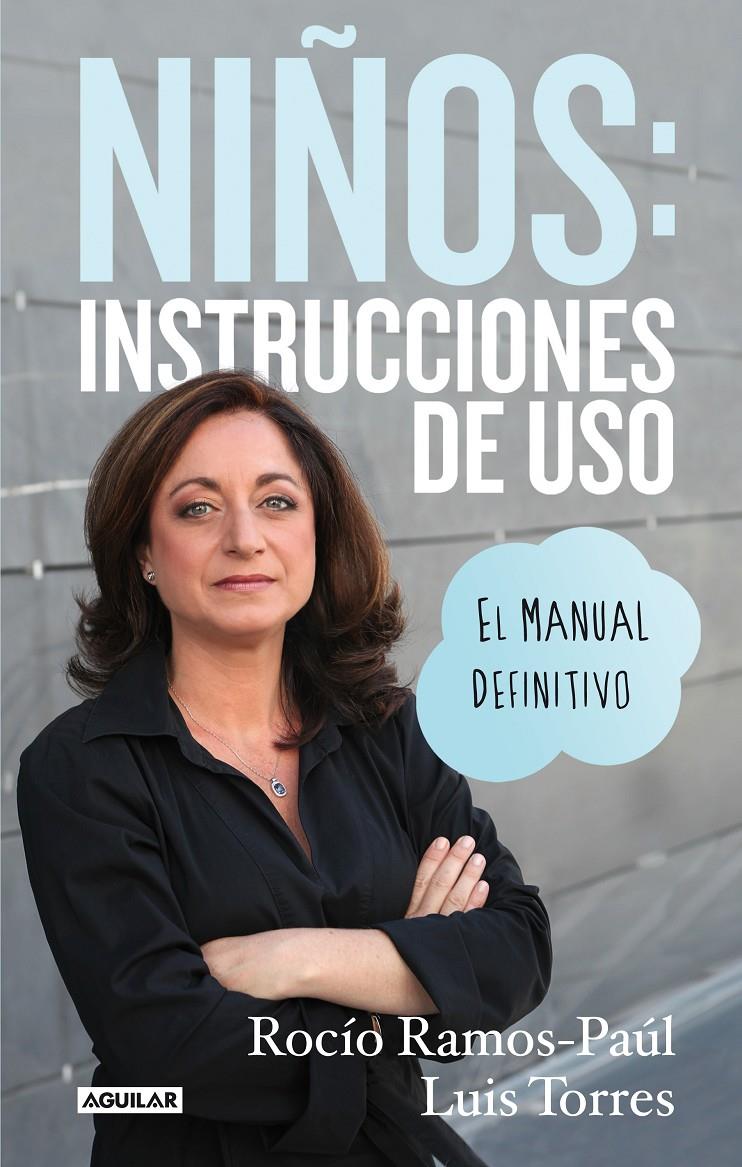 NIÑOS: INSTRUCCIONES DE USO. EL MANUAL DEFINITIVO | 9788403014183 | RAMOS-PAÚL, ROCÍO | Galatea Llibres | Librería online de Reus, Tarragona | Comprar libros en catalán y castellano online