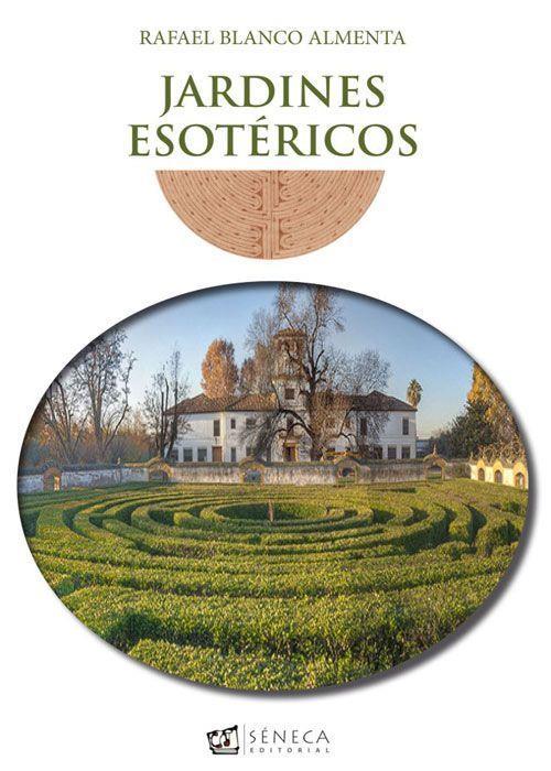JARDINES ESOTERICOS | 9788415128342 | BLANCO ALMENTA, RAFAEL | Galatea Llibres | Llibreria online de Reus, Tarragona | Comprar llibres en català i castellà online
