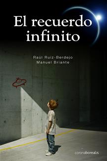 RECUERDO INFINITO, EL | 9788495645920 | RUIZ BERDEJO, RAÚL / BRIANTES, MANUEL | Galatea Llibres | Librería online de Reus, Tarragona | Comprar libros en catalán y castellano online