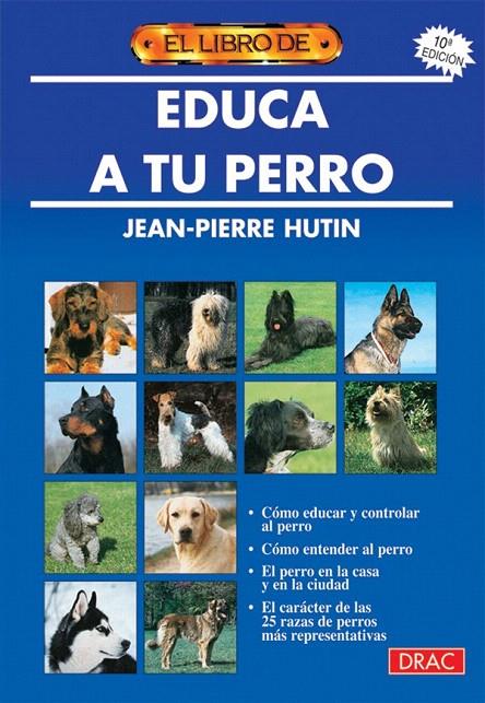 EL LIBRO DE EDUCA A TU PERRO | 9788488893000 | HUTIN, JEAN-PIERRE | Galatea Llibres | Librería online de Reus, Tarragona | Comprar libros en catalán y castellano online