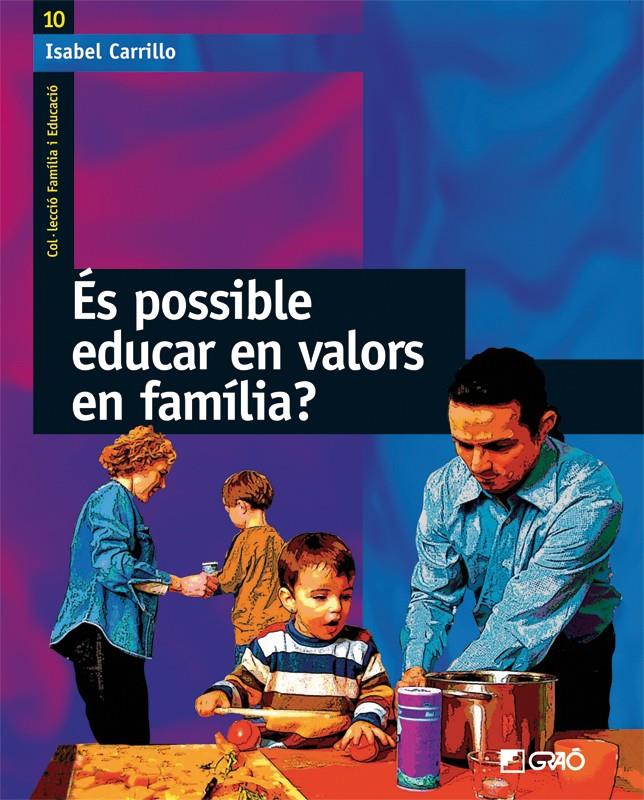 ES POSSIBLE EDUCAR EN VALORS EN FAMILIA? | 9788478274970 | CARRILLO, ISABEL | Galatea Llibres | Librería online de Reus, Tarragona | Comprar libros en catalán y castellano online