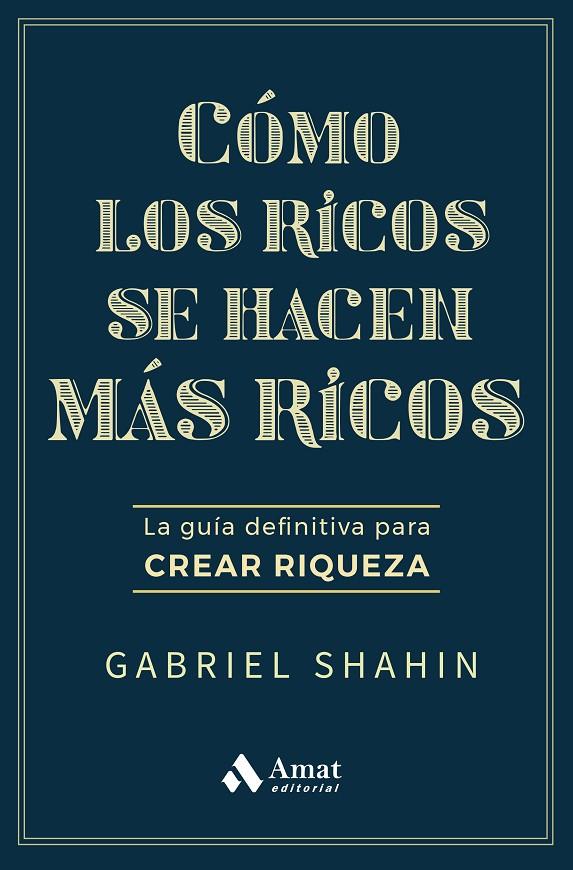 CÓMO LOS RICOS SE HACEN MÁS RICOS | 9788410451582 | SHAHIN, GABRIEL | Galatea Llibres | Llibreria online de Reus, Tarragona | Comprar llibres en català i castellà online