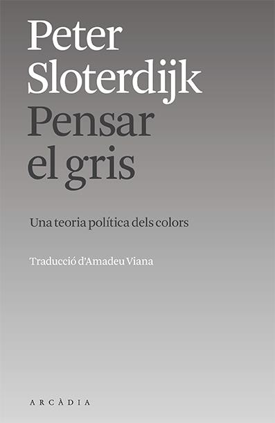 PENSAR EL GRIS | 9788412745719 | SLOTERDIJK, PETER | Galatea Llibres | Librería online de Reus, Tarragona | Comprar libros en catalán y castellano online