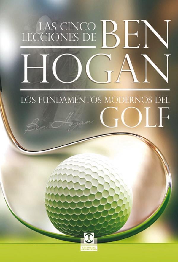 CINCO LECCIONES DE BEN HOGAN, LAS | 9788499100074 | HOGAN, BEN | Galatea Llibres | Librería online de Reus, Tarragona | Comprar libros en catalán y castellano online