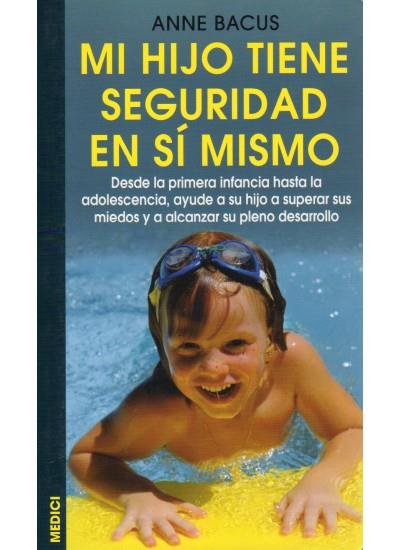 MI HIJO TIENE SEGURIDAD EN SI MISMO | 9788497990172 | BACUS, ANNE | Galatea Llibres | Librería online de Reus, Tarragona | Comprar libros en catalán y castellano online