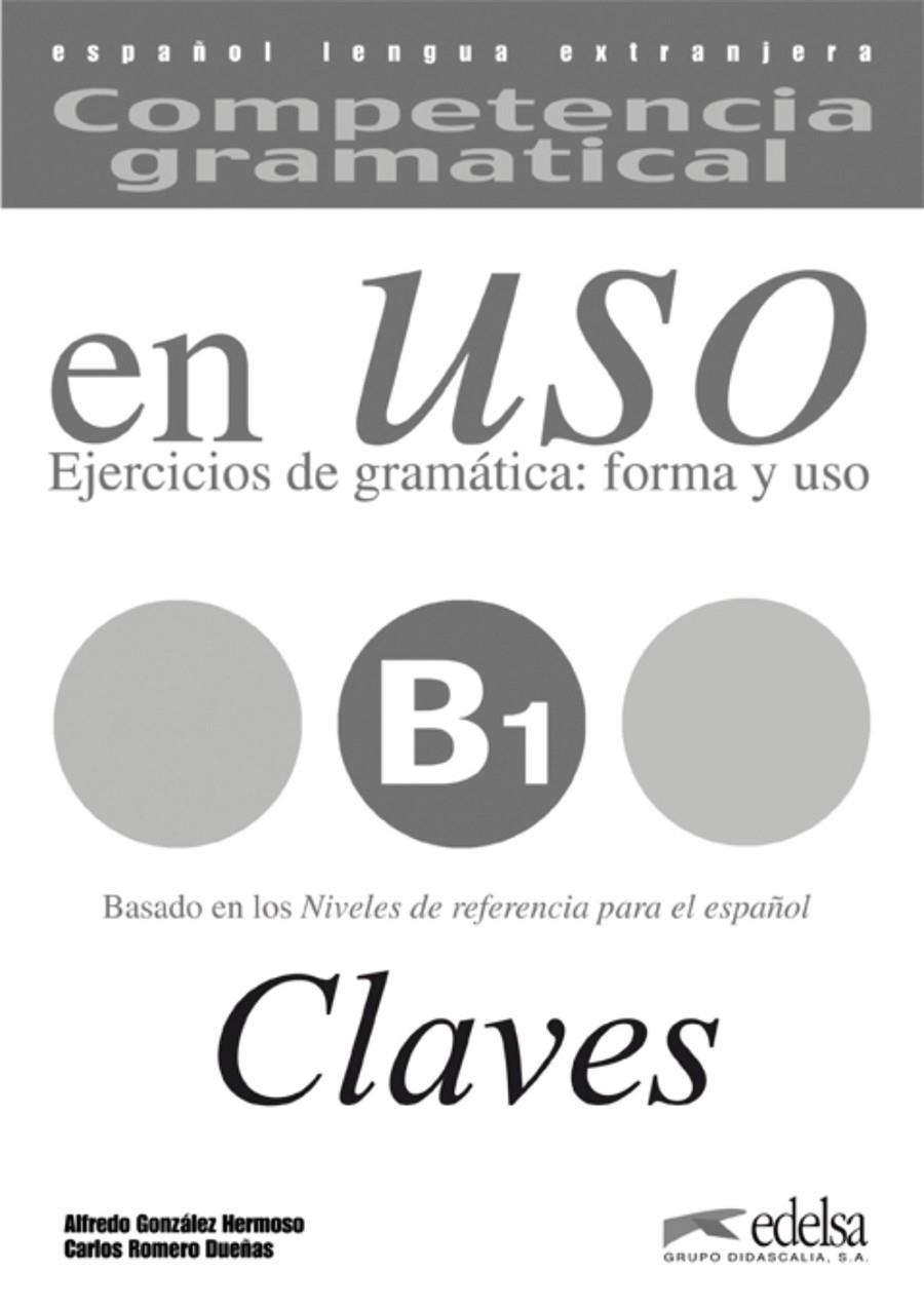 COMPETENCIA GRAMATICAL EN USO B1 CLAVES | 9788477115021 | GONZáLEZ HERMOSO, ALFREDO/ROMERO DUEñAS, CARLOS | Galatea Llibres | Llibreria online de Reus, Tarragona | Comprar llibres en català i castellà online