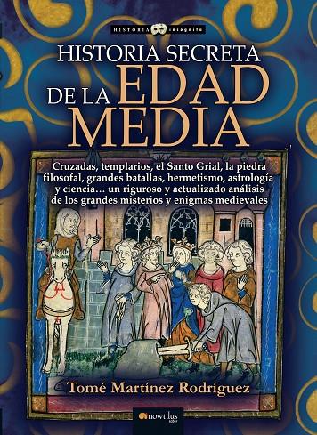 HISTORIA SECRETA DE LA EDAD MEDIA | 9788413050027 | MARTINEZ, TOME | Galatea Llibres | Librería online de Reus, Tarragona | Comprar libros en catalán y castellano online