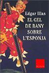 GEL DE BANY SOBRE L'ESPONJA, EL | 9788466403269 | ILLAS, EDGAR | Galatea Llibres | Librería online de Reus, Tarragona | Comprar libros en catalán y castellano online