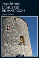 MUERTE DE MONTAIGNE, LA | 9788483832998 | EDWARDS, JORGE | Galatea Llibres | Librería online de Reus, Tarragona | Comprar libros en catalán y castellano online