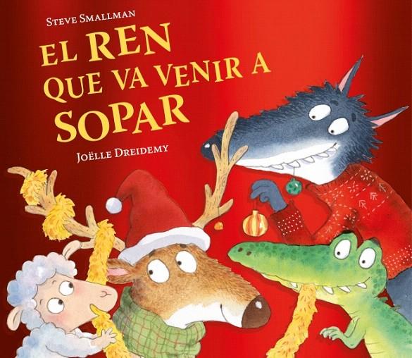 EL REN QUE VA VENIR A SOPAR (L'OVELLETA QUE VA VENIR A SOPAR) | 9788448871246 | SMALLMAN, STEVE | Galatea Llibres | Llibreria online de Reus, Tarragona | Comprar llibres en català i castellà online