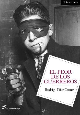 PEOR DE LOS GUERREROS | 9788415070078 | DÍAZ CORTEZ, RODRIGO | Galatea Llibres | Librería online de Reus, Tarragona | Comprar libros en catalán y castellano online