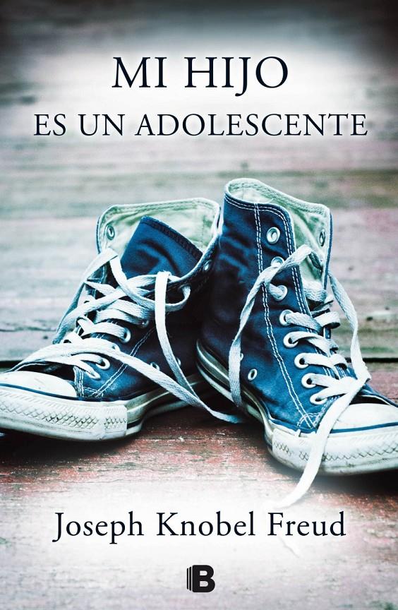 MI HIJO ES UN ADOLESCENTE | 9788466656429 | KNOBEL FREUD, JOSEPH | Galatea Llibres | Librería online de Reus, Tarragona | Comprar libros en catalán y castellano online