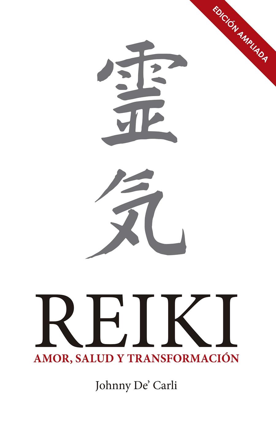 REIKI. AMOR, SALUD Y TRANSFORMACIÓN. (EDICIÓN AMPLIADA) | 9788441438255 | DE CARLI, JOHNNY | Galatea Llibres | Librería online de Reus, Tarragona | Comprar libros en catalán y castellano online